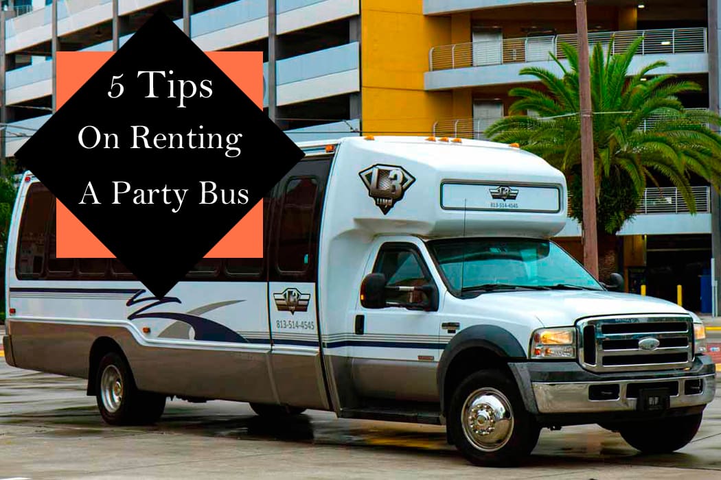 5 Tips on Renting a Party Bus