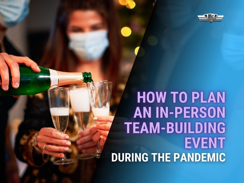 How to Plan an In-Person Team-Building Event During the Pandemic