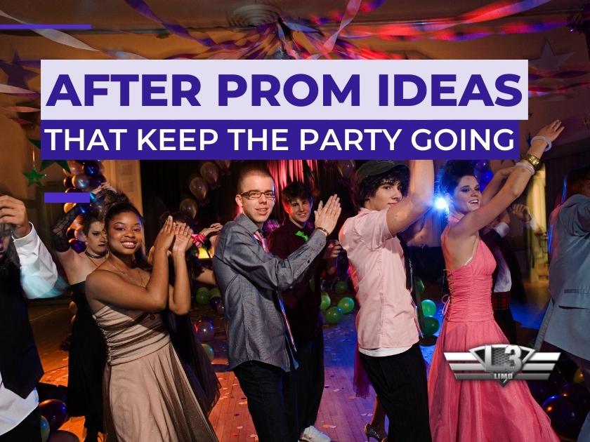 After Prom Ideas That Keep The Party Going